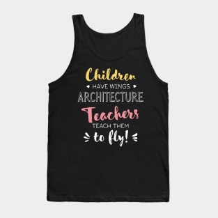 Architecture Teacher Gifts - Beautiful Wings Quote Tank Top